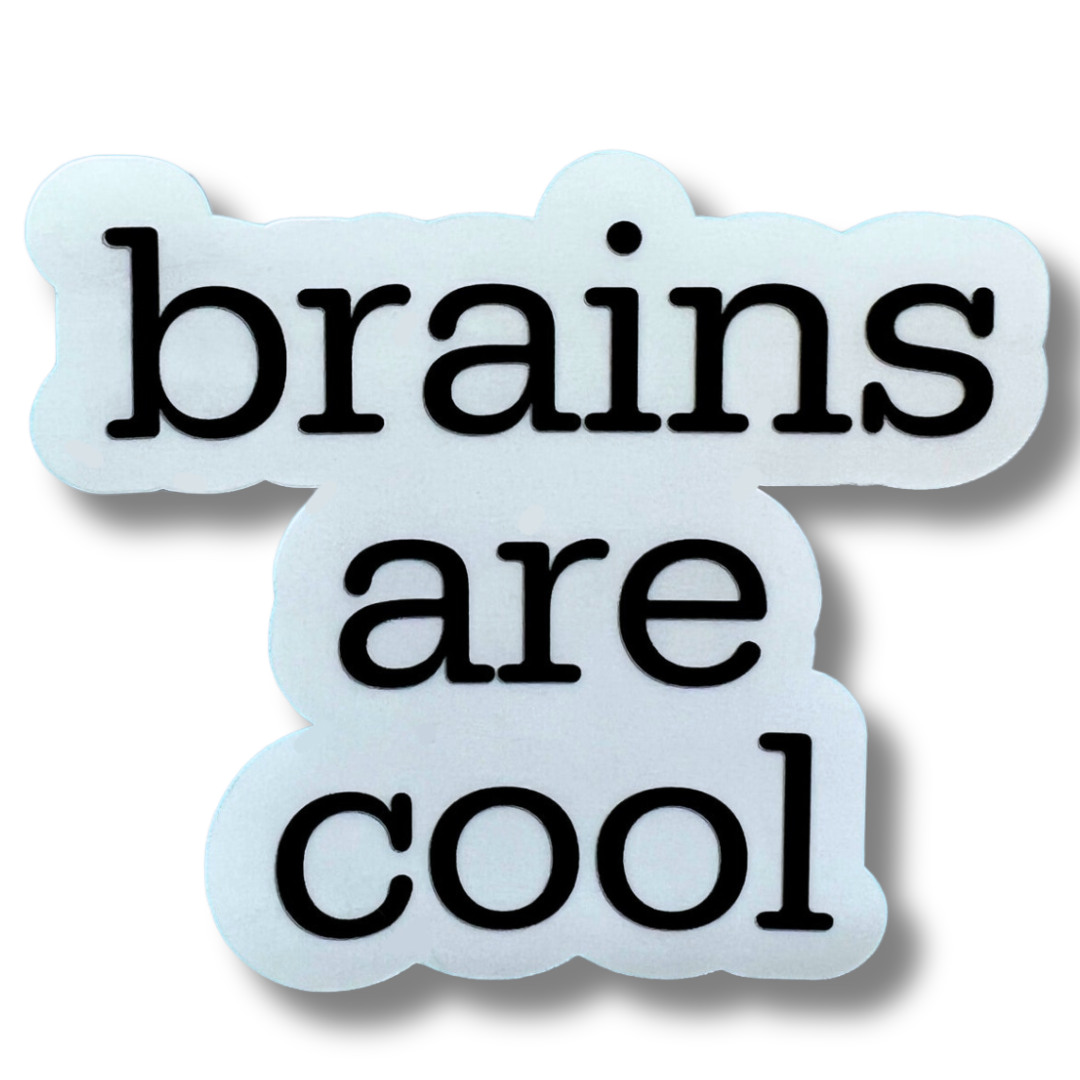 "brains are cool" sticker