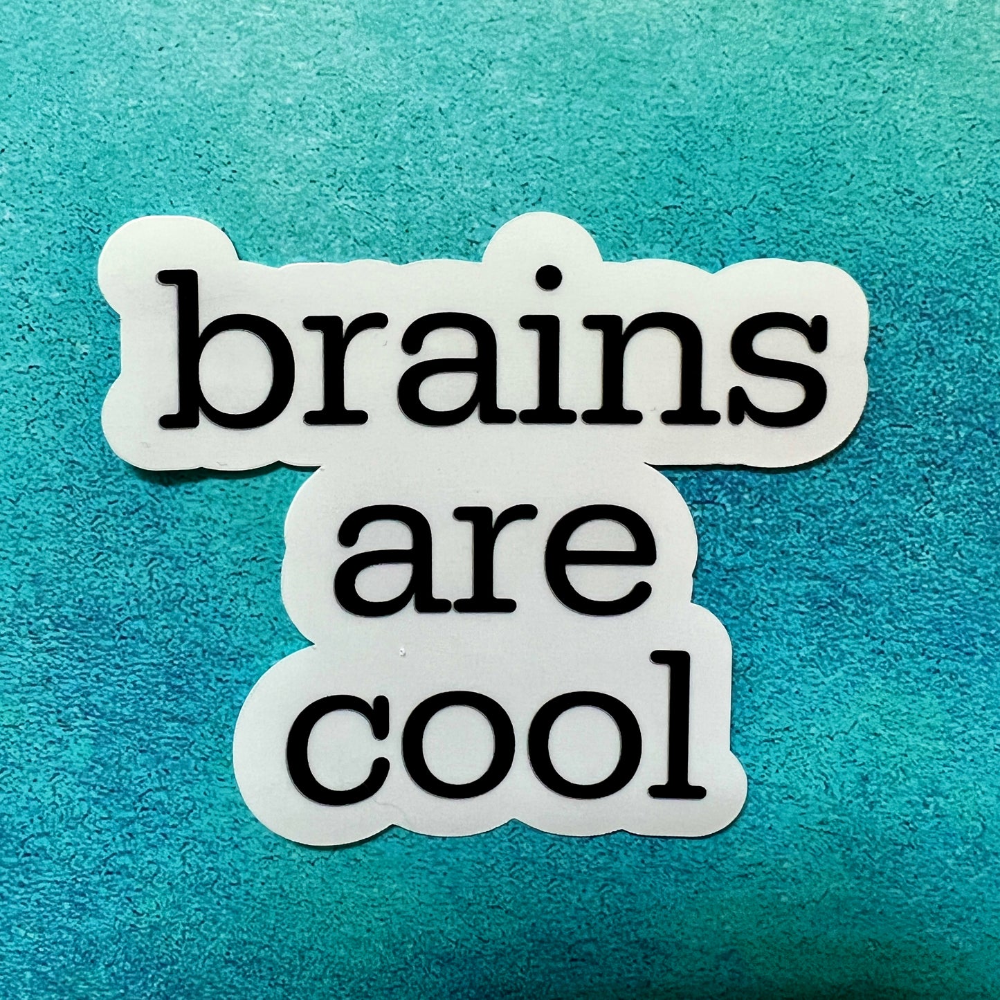 "brains are cool" sticker