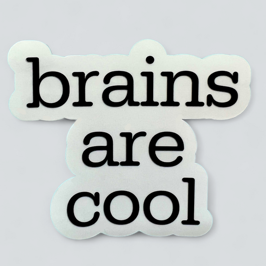"brains are cool" sticker