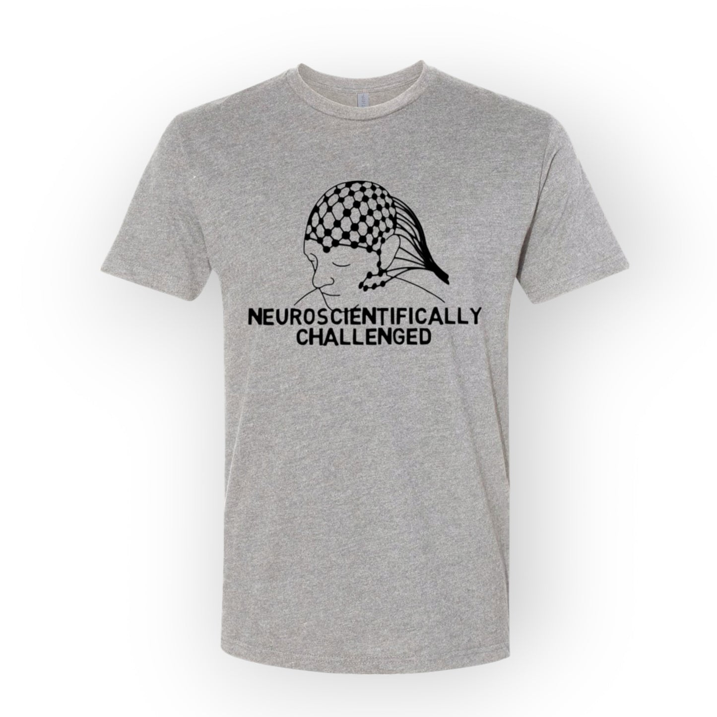 Neuroscientifically Challenged t-Shirt